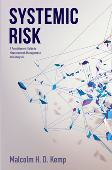 Hardcover Systemic Risk: A Practitioner's Guide to Measurement, Management and Analysis Book