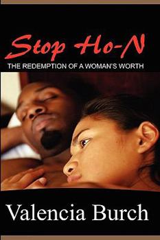 Paperback Stop Ho-N: The Redemption of a Woman's Worth Book