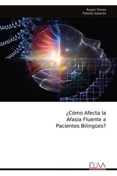 Paperback ¿Cómo Afecta la Afasia Fluente a Pacientes Bilingües? [Spanish] Book