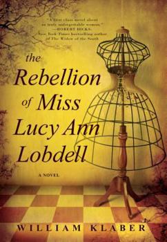 Hardcover The Rebellion of Miss Lucy Ann Lobdell Book