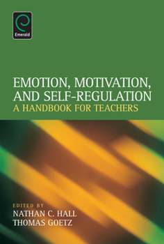 Hardcover Emotion, Motivation, and Self-Regulation: A Handbook for Teachers Book