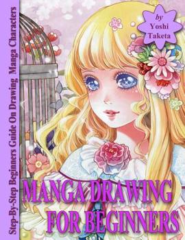 Paperback Manga Drawing for Beginners: The Absolute Step-By-Step Beginners Guide On Drawing Manga Characters Book