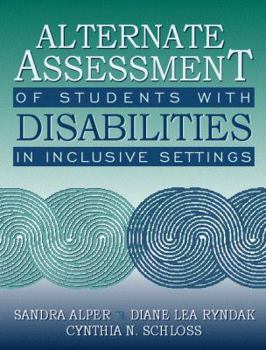 Paperback Alternate Assessment of Students with Disabilities in Inclusive Settings (Book Now Available from Pro-Ed, Inc.) Book