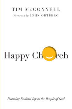 Paperback Happy Church: Pursuing Radical Joy as the People of God Book