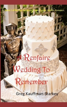 Paperback A Renfaire Wedding To Remember: Book 2 of the Gay Renaissance Festival Murder Mystery Romance Book