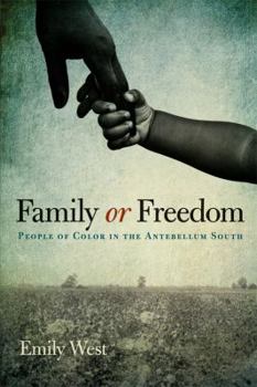 Hardcover Family or Freedom: People of Color in the Antebellum South Book
