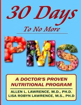 Paperback 30 Days to No More Premenstrual Syndrome: A Doctor's Proven Nutritional Program Book
