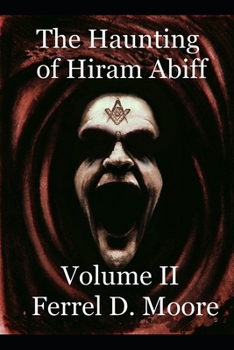 The Haunting of Hiram Abiff- Vol II (The Hunter Paranormal Chronicles)