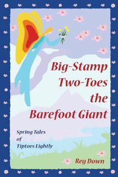Paperback Big-Stamp Two-Toes the Barefoot Giant: Spring Tales of Tiptoes Lightly Book