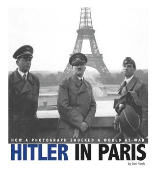 Hardcover Hitler in Paris: How a Photograph Shocked a World at War Book