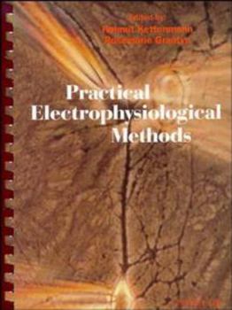 Paperback Practical Electrophysiological Methods: A Guide for in Vitro Studies in Vertebrate Neurobiology Book