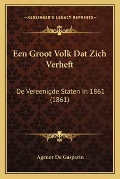 Paperback Een Groot Volk Dat Zich Verheft: De Vereenigde Staten In 1861 (1861) [Dutch] Book