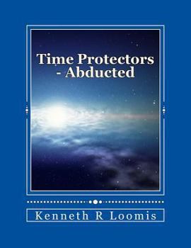 Paperback Time Protectors - Book One - Abducted: Abducted Book