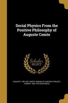 Paperback Social Physics From the Positive Philosophy of Auguste Comte Book