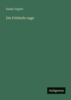 Die Frithiofs-sage (German Edition)