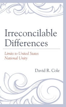 Hardcover Irreconcilable Differences: Limits to United States National Unity Book
