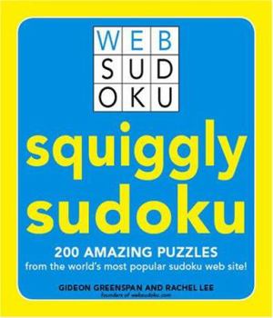 Paperback Squiggly Sudoku: 200 Amazing Puzzles from the World's Most Popular Sudoku Web Site (Web Sudoku) Book