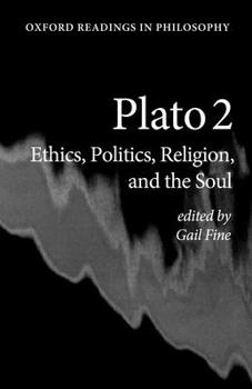 Plato 2: Ethics, Politics, Religion, and the Soul (Oxford Readings in Philosophy) - Book  of the Oxford Readings in Philosophy