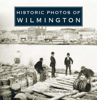 Hardcover Historic Photos of Wilmington Book