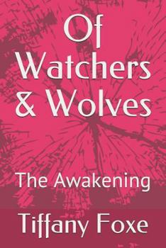 Of Watchers and Wolves : The Awakening