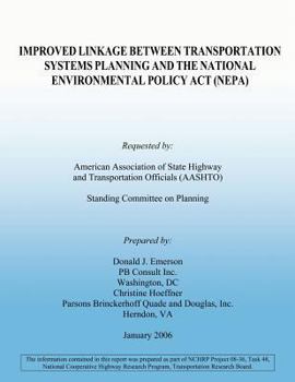 Paperback Improved Linkage Between Transportation Systems Planning and the National Environmental Policy Act (NEPA) Book