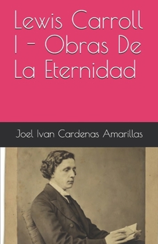 Paperback Lewis Carroll I - Obras De La Eternidad [Spanish] Book