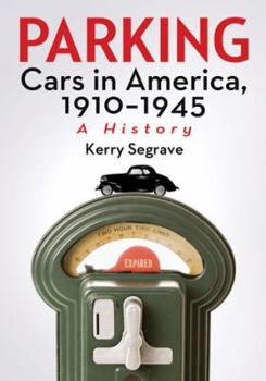 Paperback Parking Cars in America, 1910-1945: A History Book