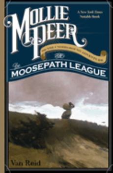 Mollie Peer: or, The Underground Adventure of the Moosepath League - Book #2 of the Moosepath League