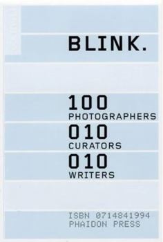 Paperback Blink.: 100 Photographers, 010 Curators, 010 Writers Book