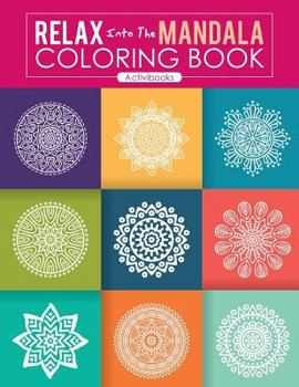 Paperback Relax Into The Mandala Coloring Book