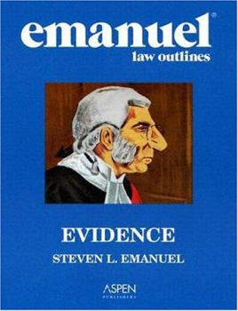 Emanuel Law Outlines: Evidence