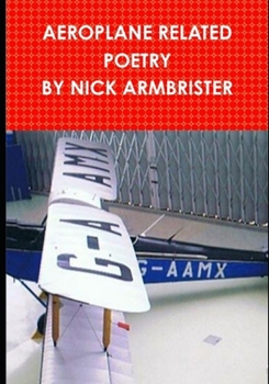 Paperback Aeroplane Related Poems by Nick Armbrister Book
