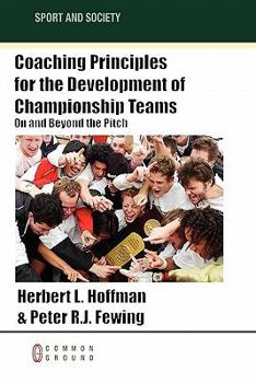 Paperback Coaching Principles for the Development of Championship Teams: On and Beyond the Pitch Book