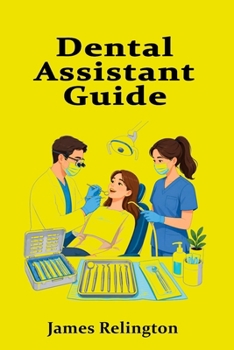Paperback Dental Assistant Guide: Chairside Support, Sterilization, and Patient Care Book