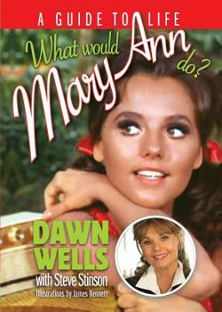 Paperback What Would Mary Ann Do?: A Guide To Life Book