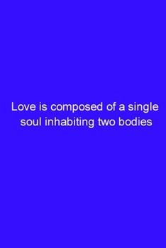 Love Is Composed of a Single Soul Inhabiting Two Bodies : Page Composition Blank Ruled Notebook for You or As a Gift for Your Kids Boy or Girl to Use It in School or for You to Use at Home or at Your