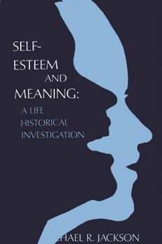 Paperback Self-Esteem and Meaning: A Life Historical Investigation Book