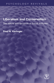 Paperback Liberalism and Conservatism: The Nature and Structure of Social Attitudes Book