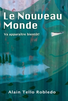 Paperback Le nouveau Monde: Va apparaître bientôt! [French] Book