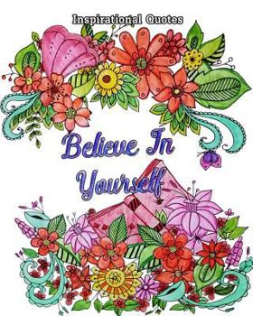 Inspirational Quotes: Good Vibes Coloring Book, An Adult Coloring Book with Motivational Sayings (Beautiful Flower & Animal Drawings)