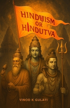 Hinduism or Hindutva: Decoding with Rituals and Reasons: Understand Hinduism & Hindutva, Science Behind Sacred Practices - Beyond Myth and ... Hinduism for the Curious (Culture)