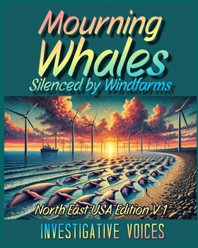 Mourning Whales Silenced by Windfarms: North East USA Edition V1 (Investigative Voices)
