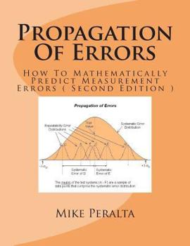 Paperback Propagation Of Errors: How To Mathematically Predict Measurement Errors Book
