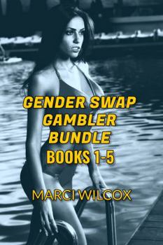 Gender Swap Gambler Bundle (Books 1-5): Gender Transformation