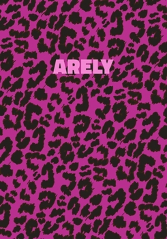 Paperback Arely: Personalized Pink Leopard Print Notebook (Animal Skin Pattern). College Ruled (Lined) Journal for Notes, Diary, Journa Book