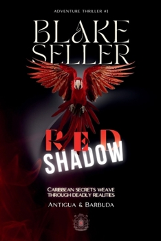 ANTIGUA RED SHADOW: Caribbean secrets weave through deadly realities - Mystery, Thriller & Suspense (Didier Click Adventure Thriller)