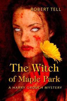 Paperback The Witch of Maple Park: A Harry Grouch Mystery Book