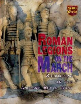 Library Binding Roman Legions on the March: Soldiering in the Ancient Roman Army Book
