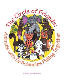 Paperback The Circle of Friends: Animals with Deficiencies Pulling Together Book