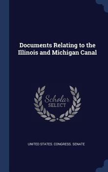 Hardcover Documents Relating to the Illinois and Michigan Canal Book